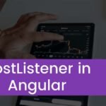 Using HostListener And HostBinding in Angular