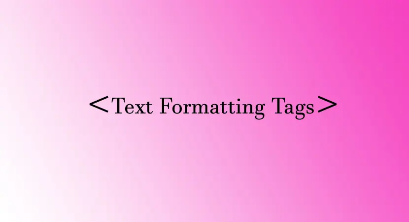 You are currently viewing Text Formatting Tags in HTML