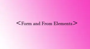 Read more about the article Forms and Form Elements in HTML
