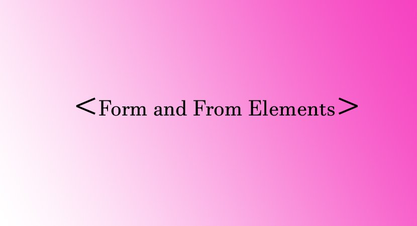 You are currently viewing Forms and Form Elements in HTML