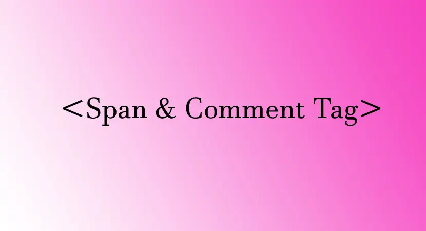 You are currently viewing Span tag and Comment tag in HTML