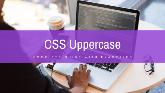 You are currently viewing CSS uppercase
