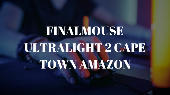 You are currently viewing Finalmouse Ultralight 2 Cape Town Amazon | Best Finalmouse Cape Town Review