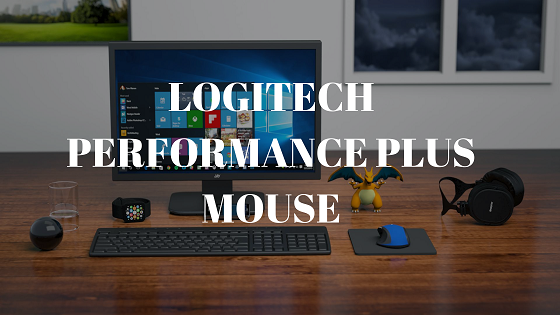You are currently viewing Logitech Performance Plus Mouse | Best mouse of amazon