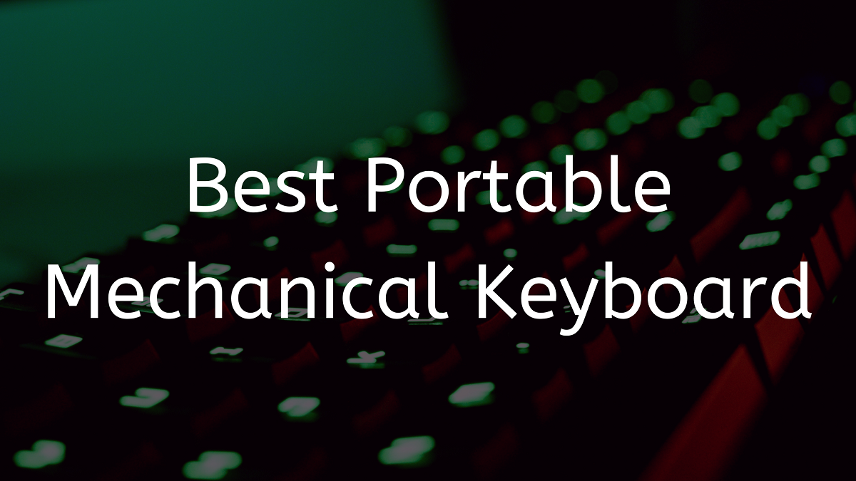 You are currently viewing Best Portable Mechanical Keyboard