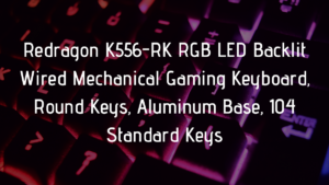 Read more about the article Redragon k556 rgb led backlit wired mechanical gaming keyboard, aluminum base, 104 standard keys