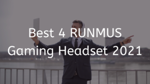 Read more about the article Best 4 RUNMUS Gaming Headset 2023