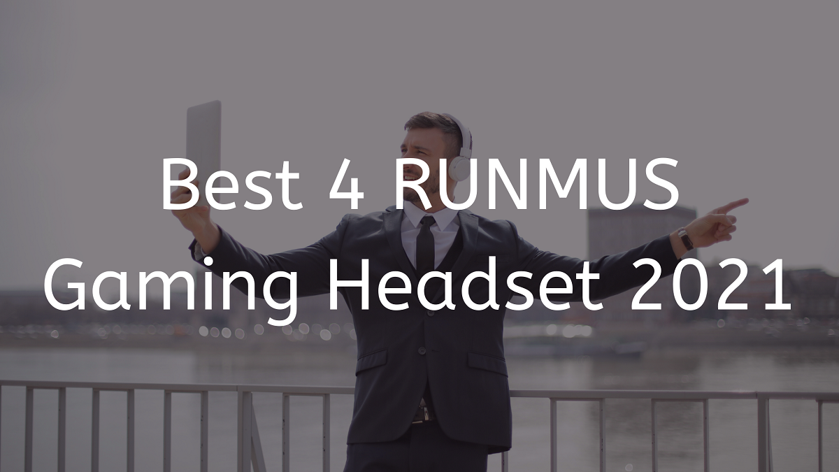 You are currently viewing Best 4 RUNMUS Gaming Headset 2023