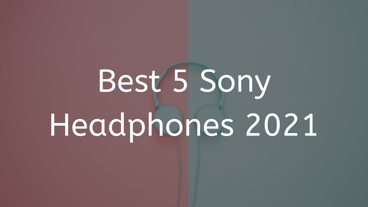 You are currently viewing Best 5 Sony Headphones 2023