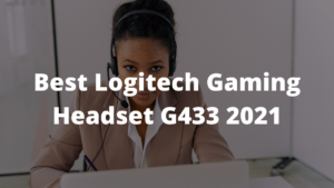 Read more about the article Best Logitech Gaming Headset G433 2023