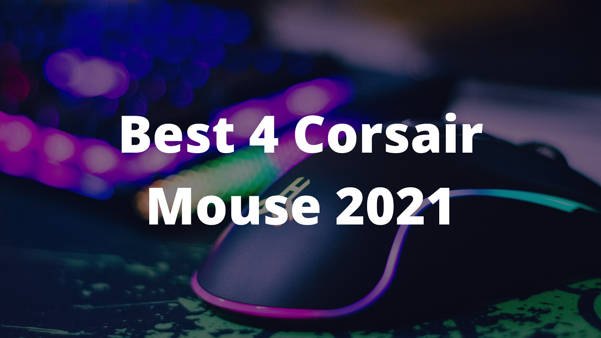 You are currently viewing Best 4 Corsair Mouse 2023