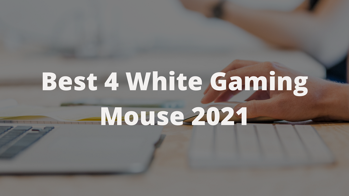 Read more about the article Best 4 White Gaming Mouse 2023