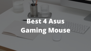 Read more about the article Best 4 Asus Gaming Mouse 2023