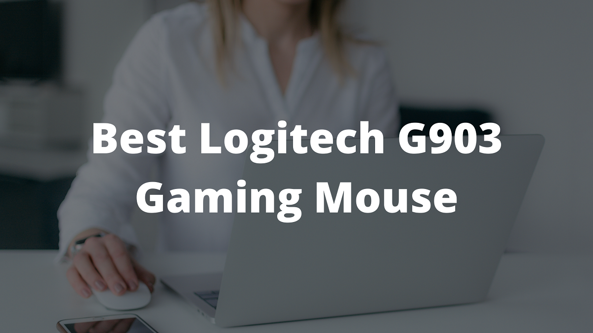 You are currently viewing Best Logitech G903 Gaming Mouse 2023