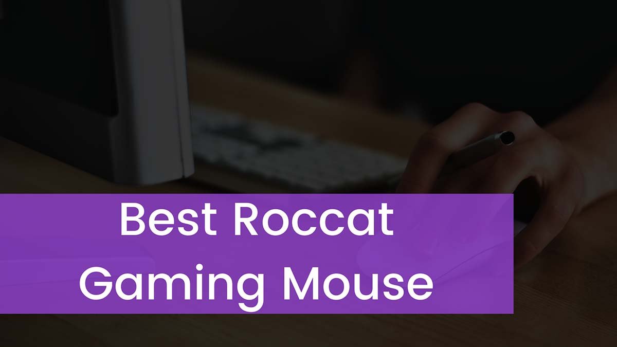 Read more about the article 5 Best Roccat Gaming Mouse 2023