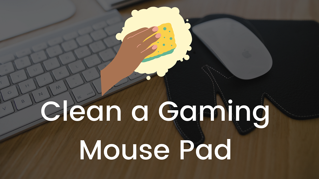 Read more about the article How to Clean a Gaming Mouse Pad?