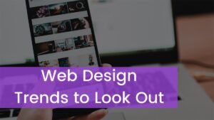 Read more about the article Web Design Trends to Look Out for in 2023