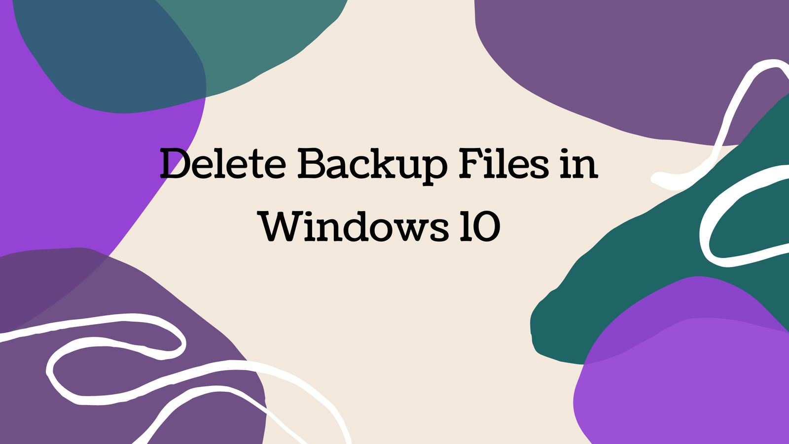 You are currently viewing How to delete backup files in windows 10