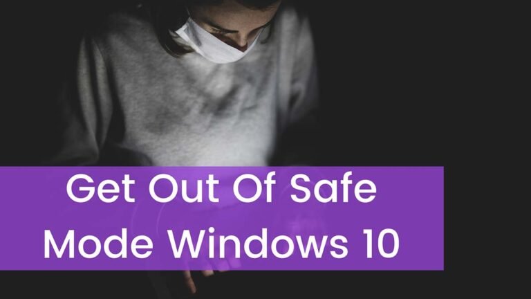 how-to-get-out-of-safe-mode-windows-10