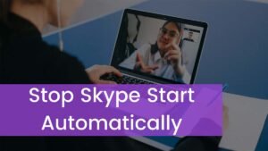 Read more about the article How to stop skype from starting automatically windows 10?