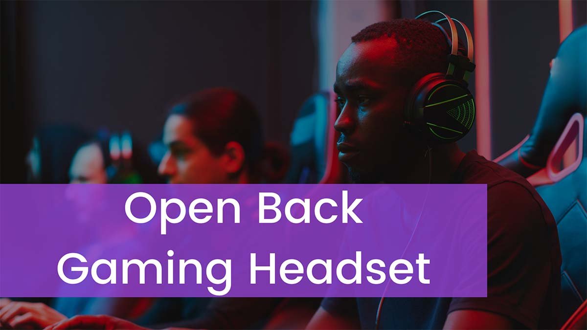 You are currently viewing Top 7 Best Open Back Gaming Headset