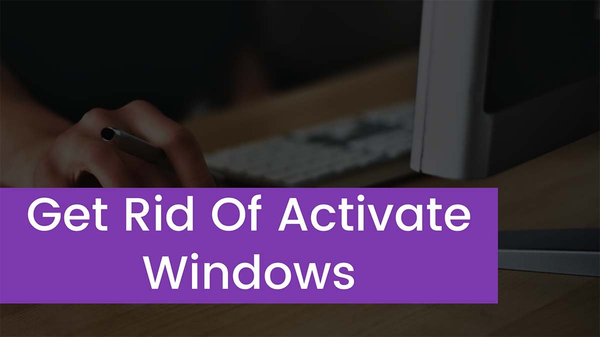 get rid of the activate windows watermark