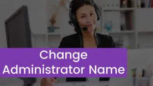 Read more about the article How to Change Administrator Name on Windows 10?