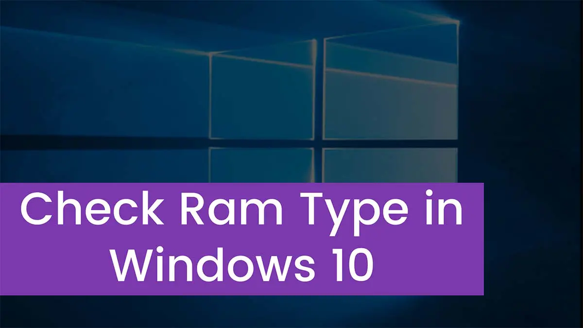 You are currently viewing How to Check Ram Type in Windows 10?