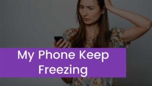 Read more about the article Why Does My Phone Keep Freezing?