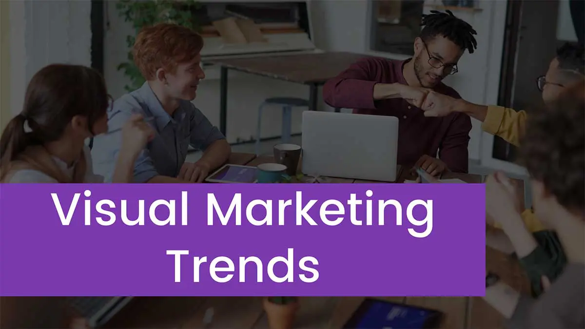 You are currently viewing 8 Visual Marketing Trends To Watch Out For Designing Your Website
