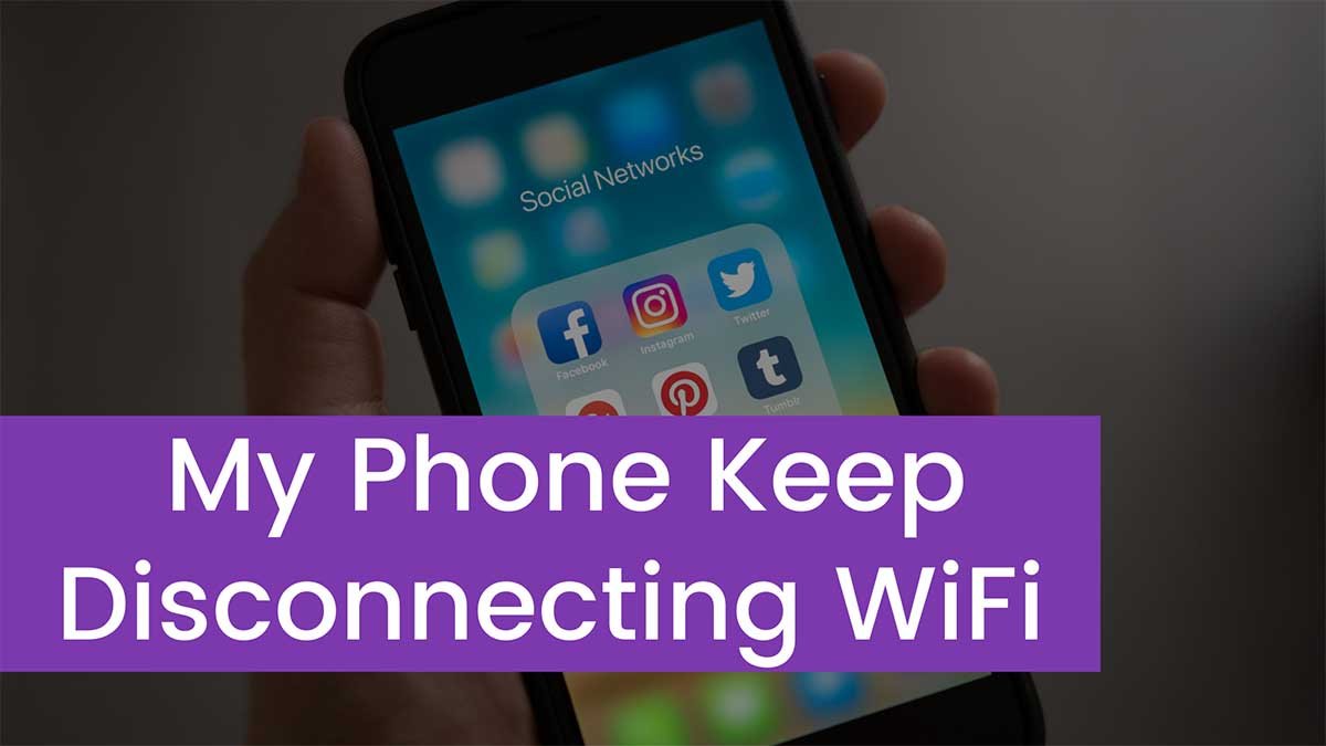 why-does-my-phone-keep-disconnecting-from-wifi