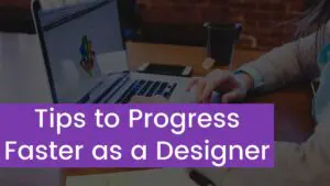 Read more about the article 10 Tips to Progress Faster as a Student Designer