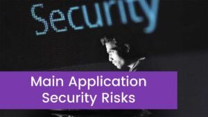 Read more about the article Main Application Security Risks