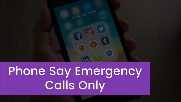 Why Does My Phone Say Emergency Calls Only?