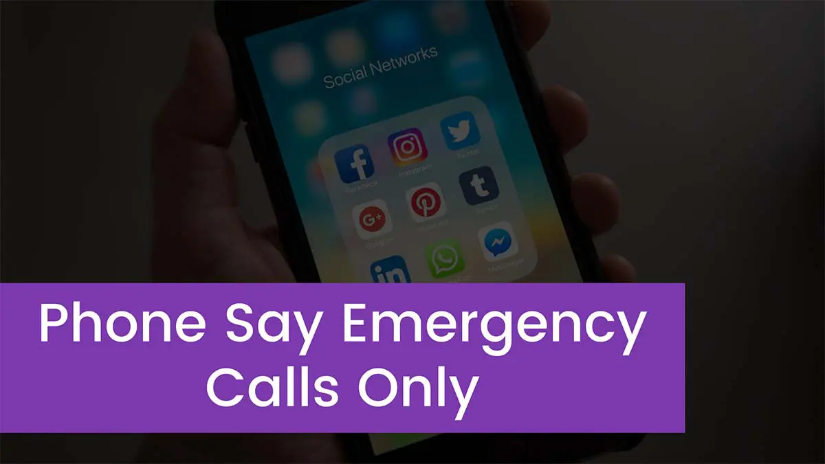 You are currently viewing Why Does My Phone Say Emergency Calls Only?