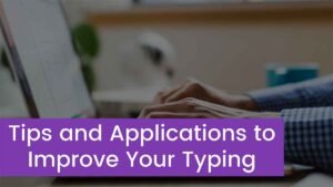 Read more about the article Tips and Applications to Improve Your Typing Skills