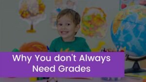 Read more about the article Why Even In High School You don’t Always Need Grades