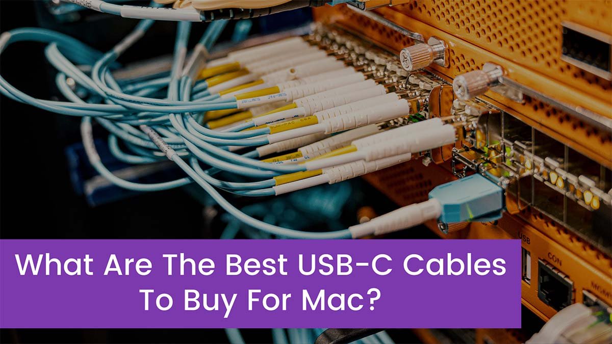 Read more about the article What Are The Best USB-C Cables To Buy For Mac?