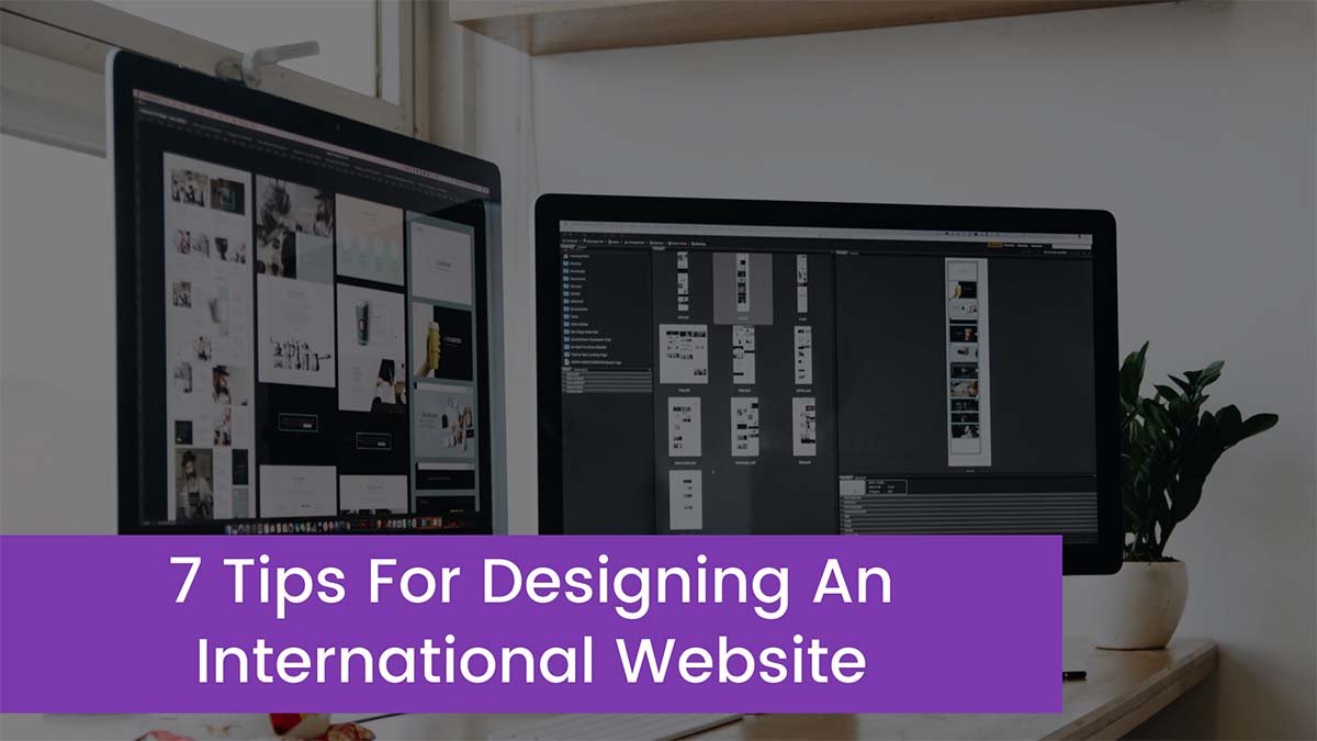 You are currently viewing 7 Tips For Designing An International Website