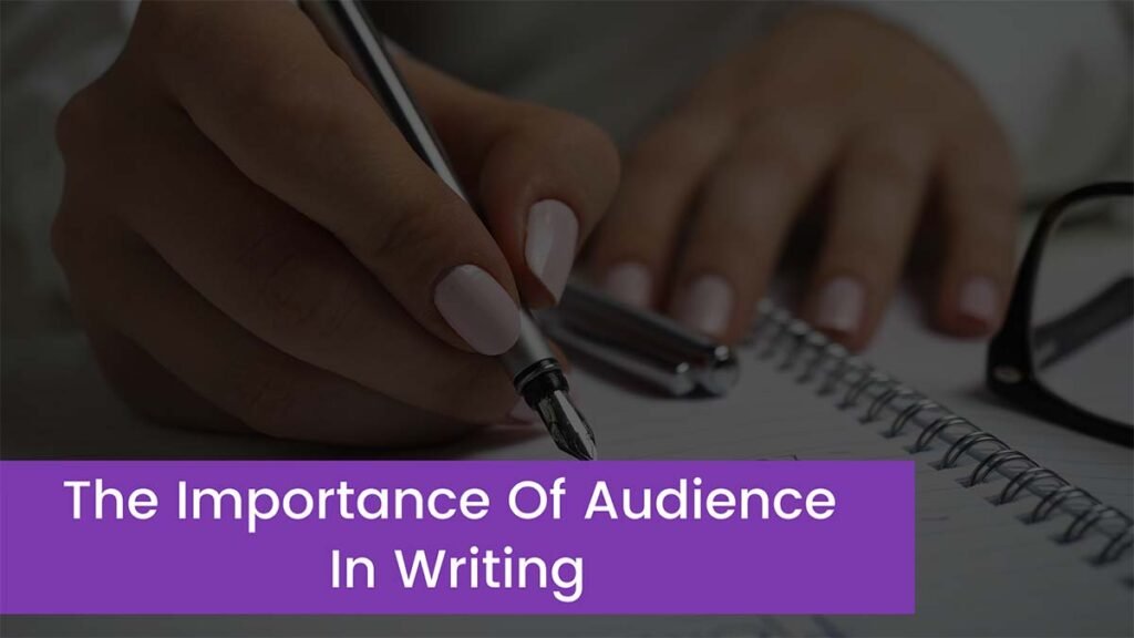 The Importance Of Audience In Writing