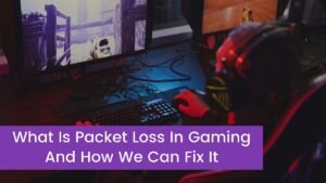Read more about the article What Is Packet Loss In Gaming And How We Can Fix It