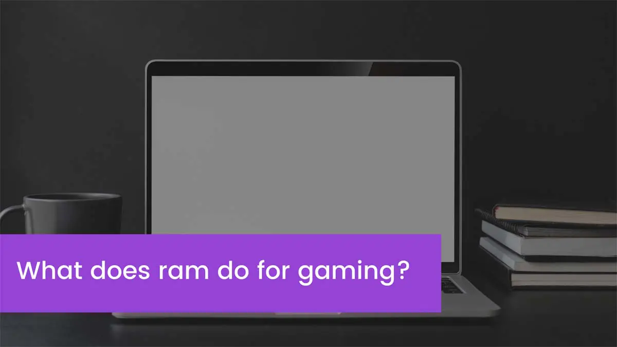 You are currently viewing What does ram do for gaming?
