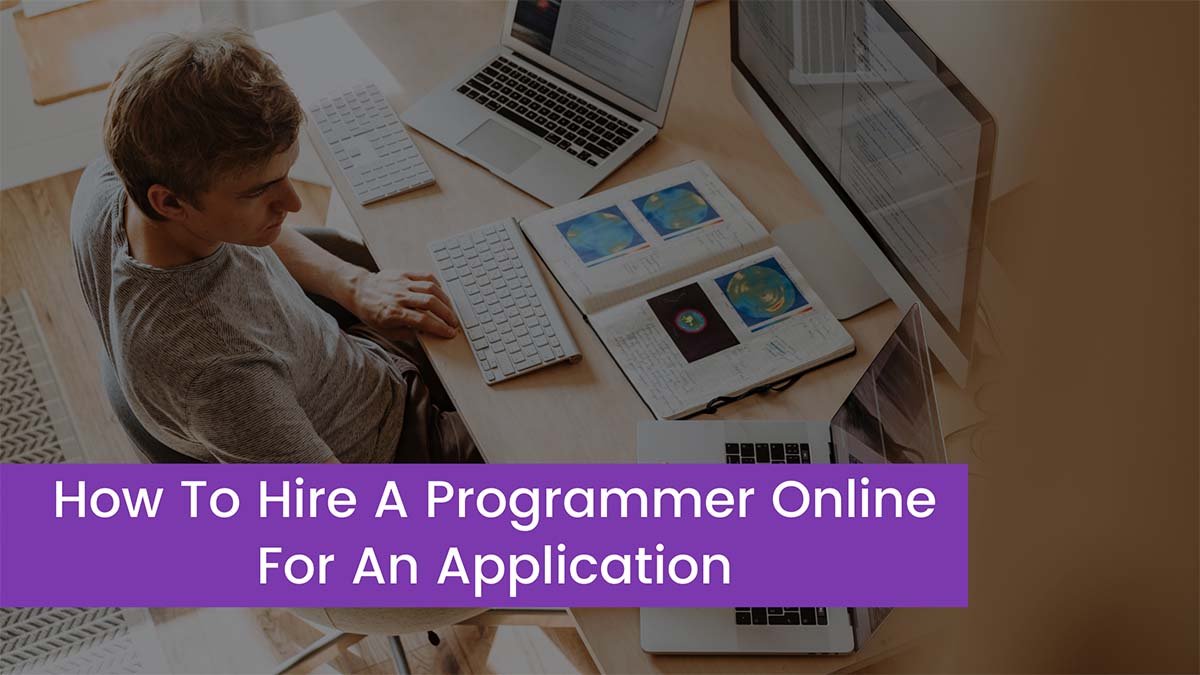 You are currently viewing How To Hire A Programmer Online For An Application