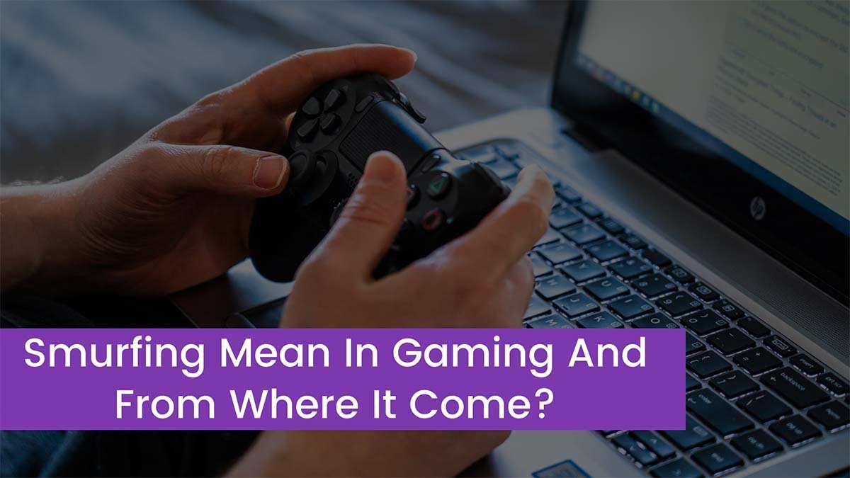 You are currently viewing What Does Smurfing Mean In Gaming And From Where It Come?