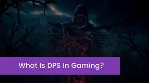 Read more about the article What Is DPS In Gaming?
