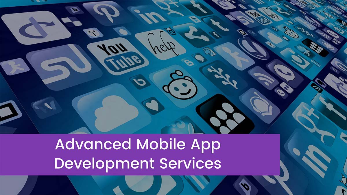 Advanced Mobile App Development Services