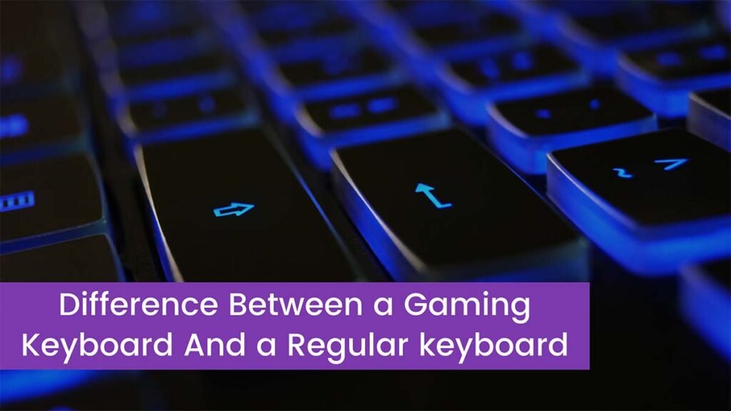 what-is-the-difference-between-a-gaming-keyboard-and-a-regular-keyboard