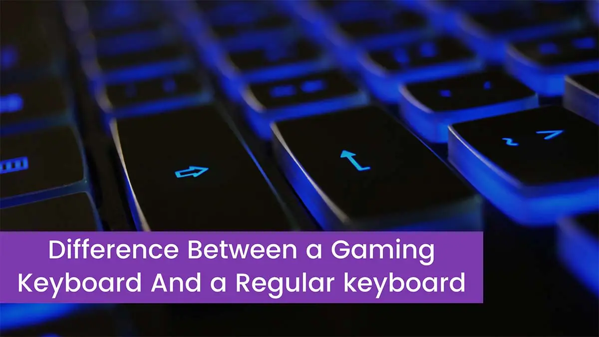 You are currently viewing What Is The Difference Between a Gaming Keyboard And a Regular keyboard?