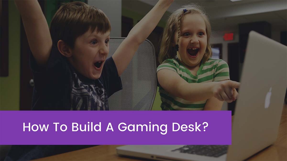 Read more about the article How To Build A Gaming Desk in 2024? And Why is Important