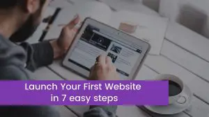 Read more about the article Launch Your First Website in 7 easy steps